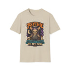 Psychic But Emotionally Attached To My Dog T-Shirt