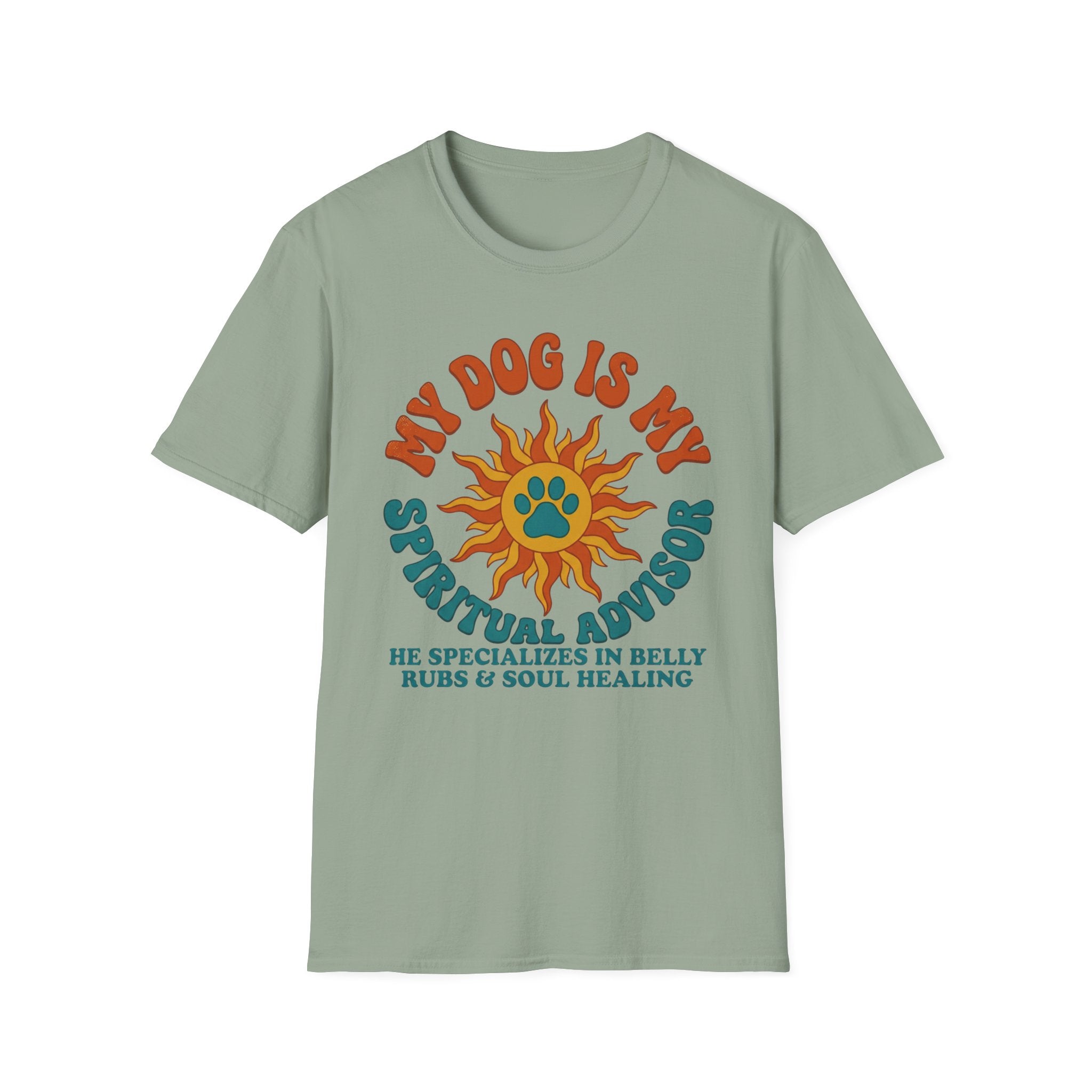My Dog Is My Spritual Advisor He Specializes In Belly Rubs & Soul Healing T-Shirt