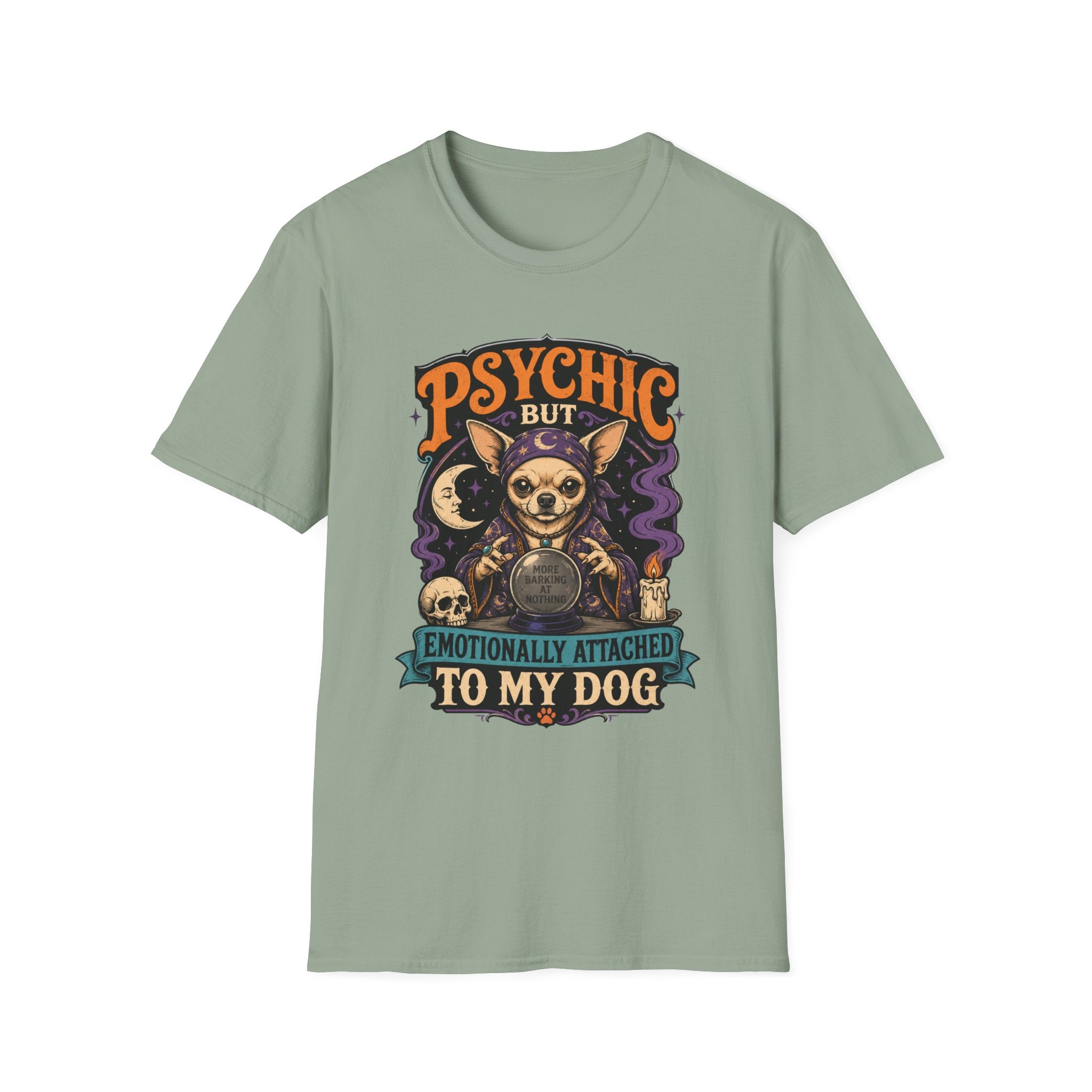Psychic But Emotionally Attached To My Dog T-Shirt