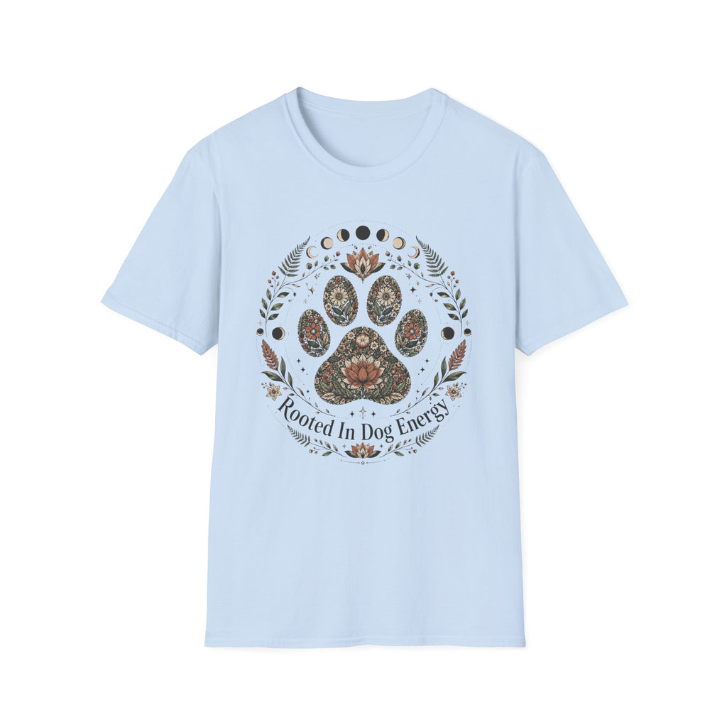 Rooted In Dog Energy T-Shirt