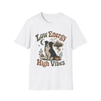 Low Energy High Vibes T-Shirt