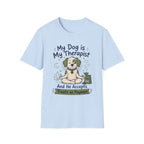 My Dog Is My Therapist And He Accepts Treats As Payment T-Shirt