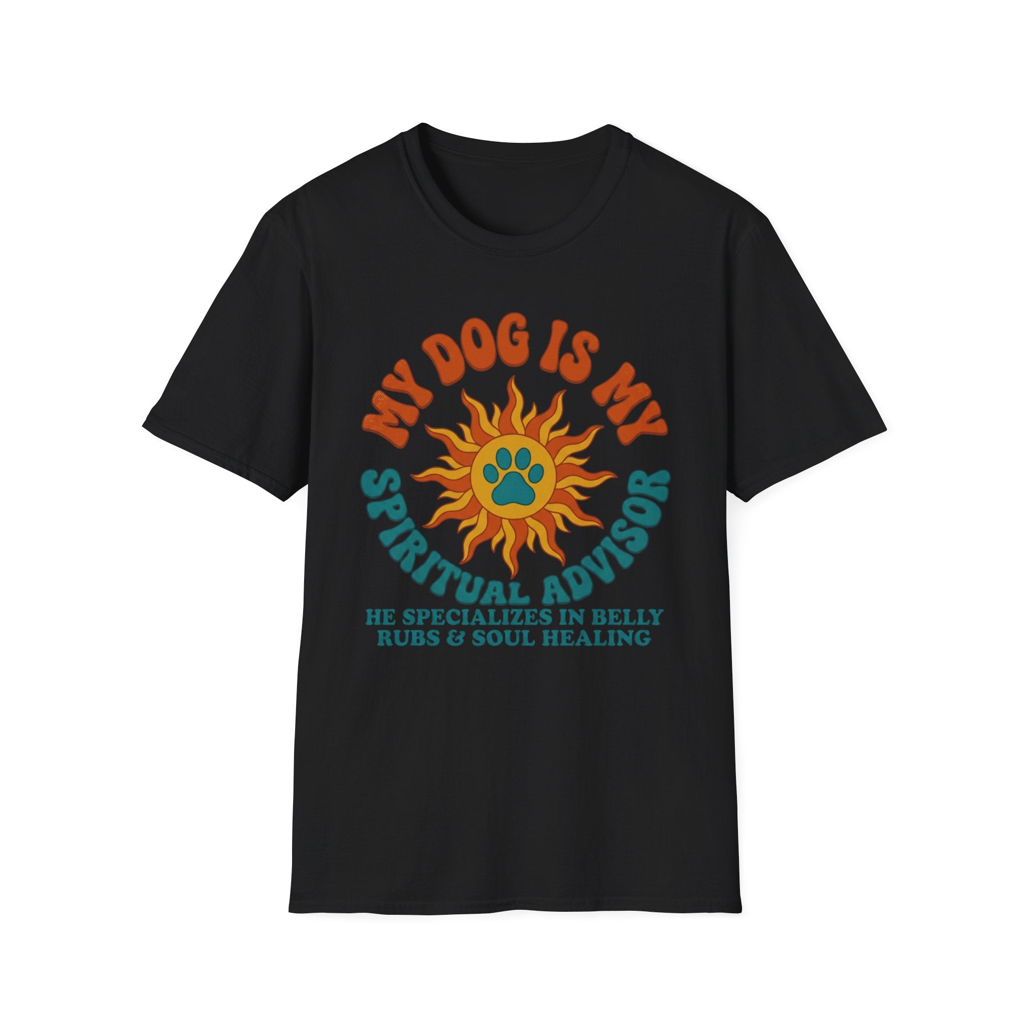 My Dog Is My Spritual Advisor He Specializes In Belly Rubs & Soul Healing T-Shirt