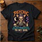 Psychic Emotionally Attached T-Shirt