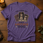 The Cards Say T-Shirt