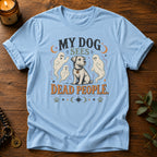 Dog Sees Dead People T-Shirt