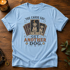 The Cards Say T-Shirt