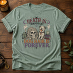 Death Is Temporary T-Shirt