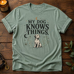 Dog Knows Things T-Shirt