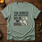 Spirits Are Restless T-Shirt