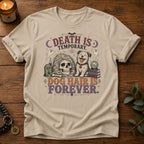 Death Is Temporary T-Shirt