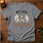 Dog Sees Dead People T-Shirt
