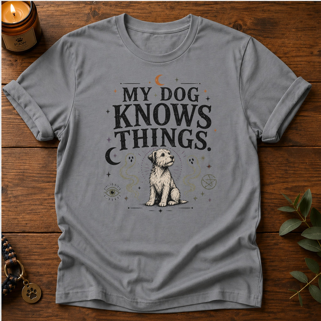Dog Knows Things T-Shirt