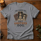 The Cards Say T-Shirt