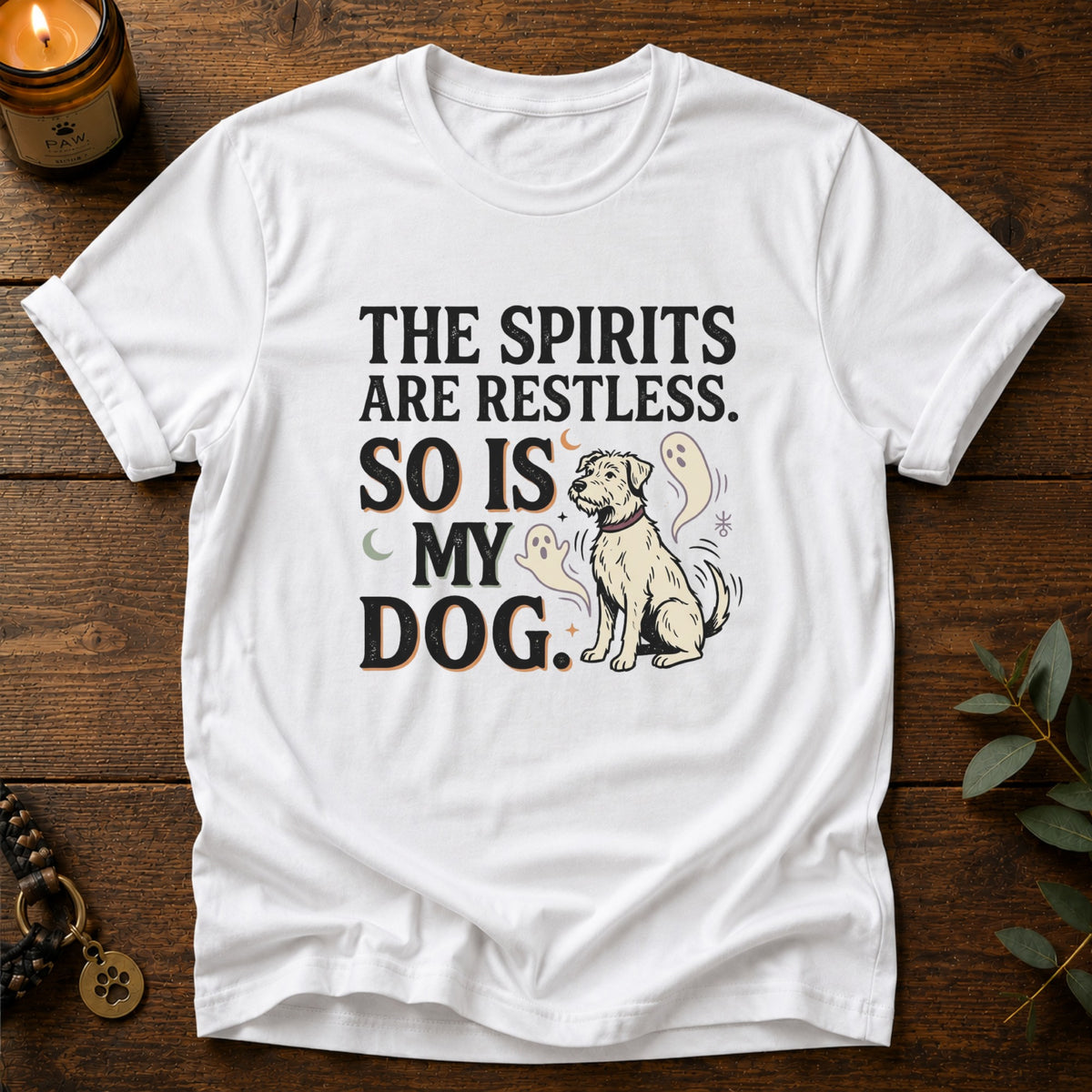 Spirits Are Restless T-Shirt