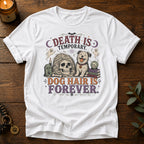 Death Is Temporary T-Shirt