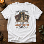 The Cards Say T-Shirt