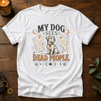 Dog Sees Dead People T-Shirt