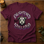 Enlightened Still Loud T-Shirt
