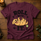 Roll With It T-Shirt