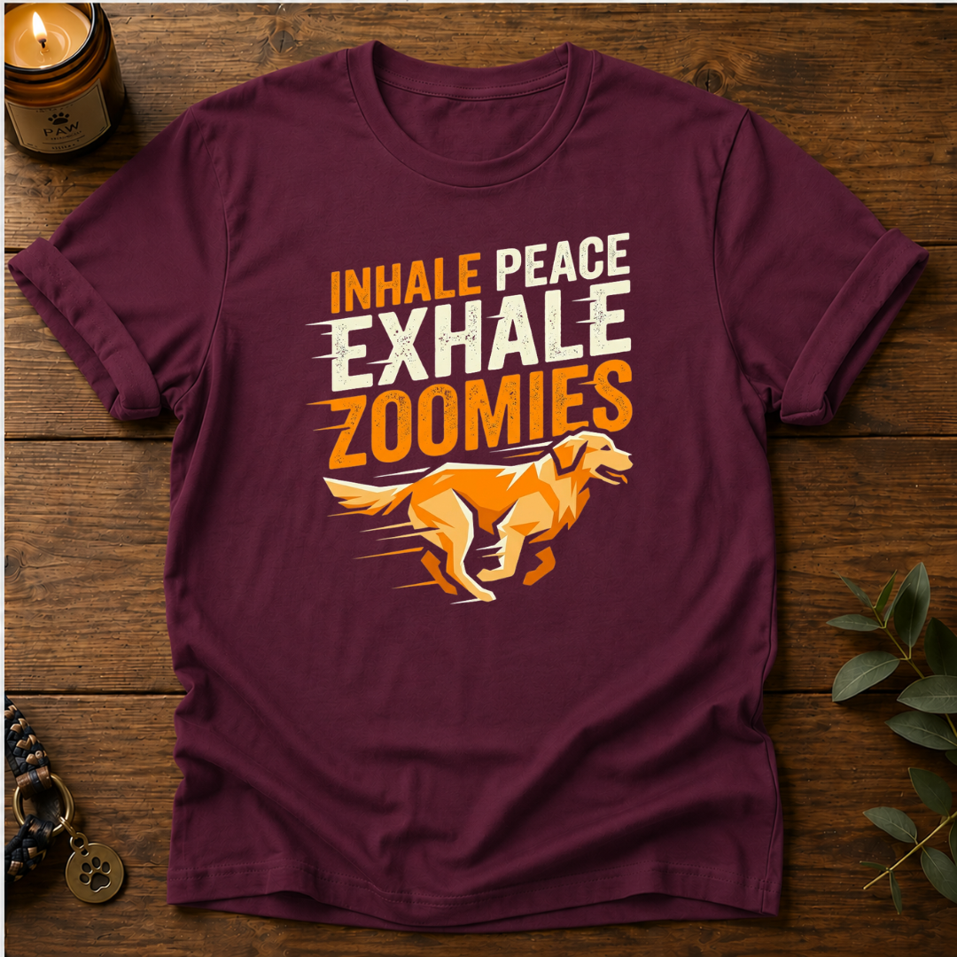 Inhale Peace Exhale Zoomies T-Shirt
