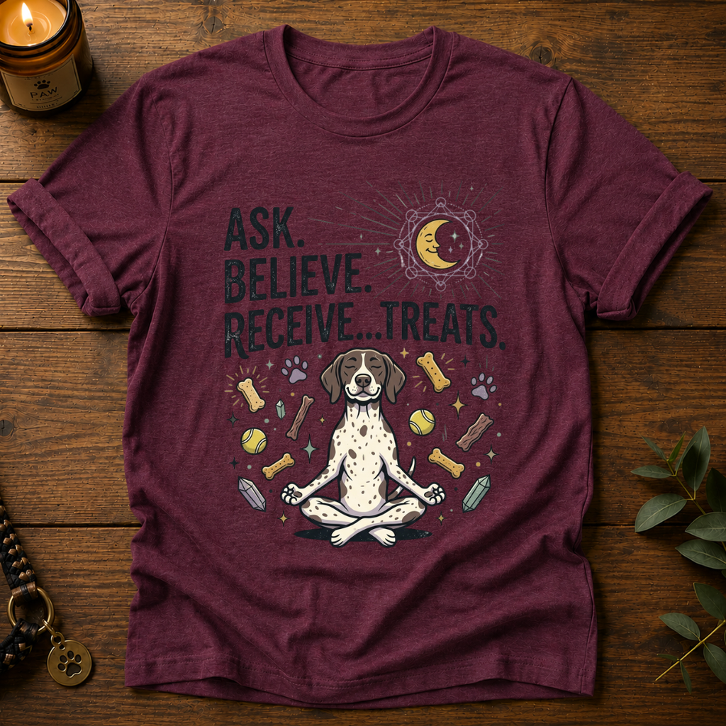 Ask Believe Receive Treats T-Shirt