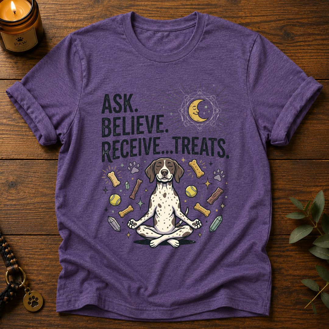 Ask Believe Receive Treats T-Shirt