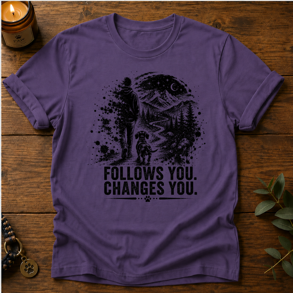 Follows You Changes You T-Shirt