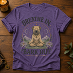 Breath In Bark Out T-Shirt