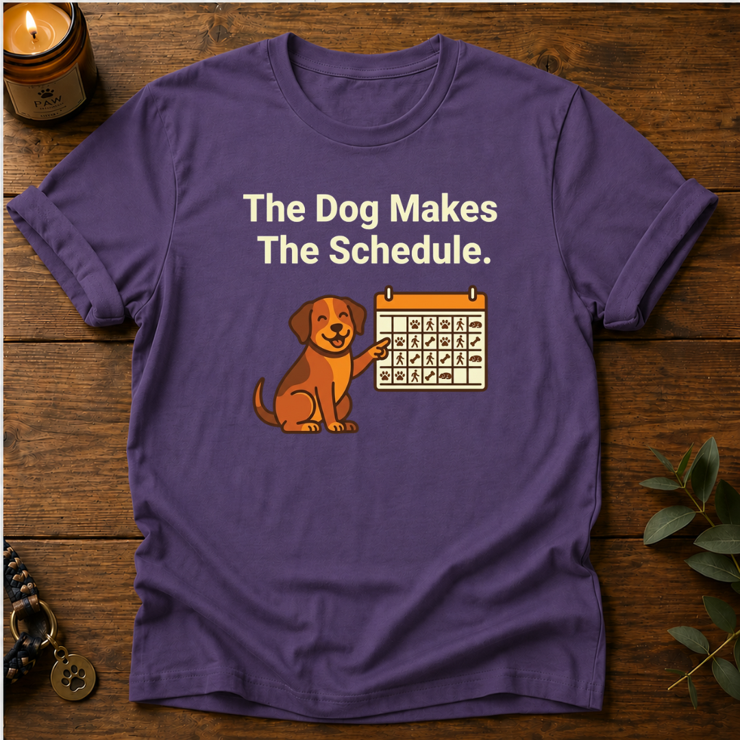 Dog Makes Schedule T-Shirt