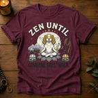 Zen Until Walk T-Shirt