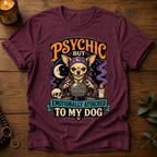 Psychic Emotionally Attached T-Shirt