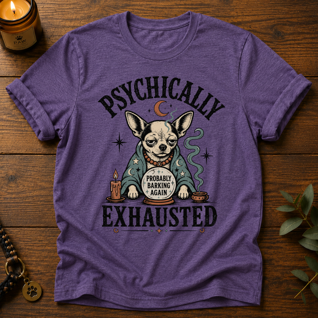 Psychically Exhausted T-Shirt