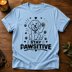 Stay Pawsitive T-Shirt