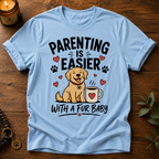 Parenting Is Easier T-Shirt