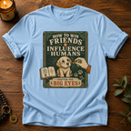 How To Win Friends T-Shirt