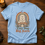 Tiny Dog Big Aura T-Shirt