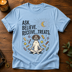 Ask Believe Receive Treats T-Shirt