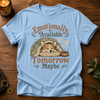 Emotionally Available Tomorrow T-Shirt