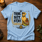 Think Sit Stay T-Shirt