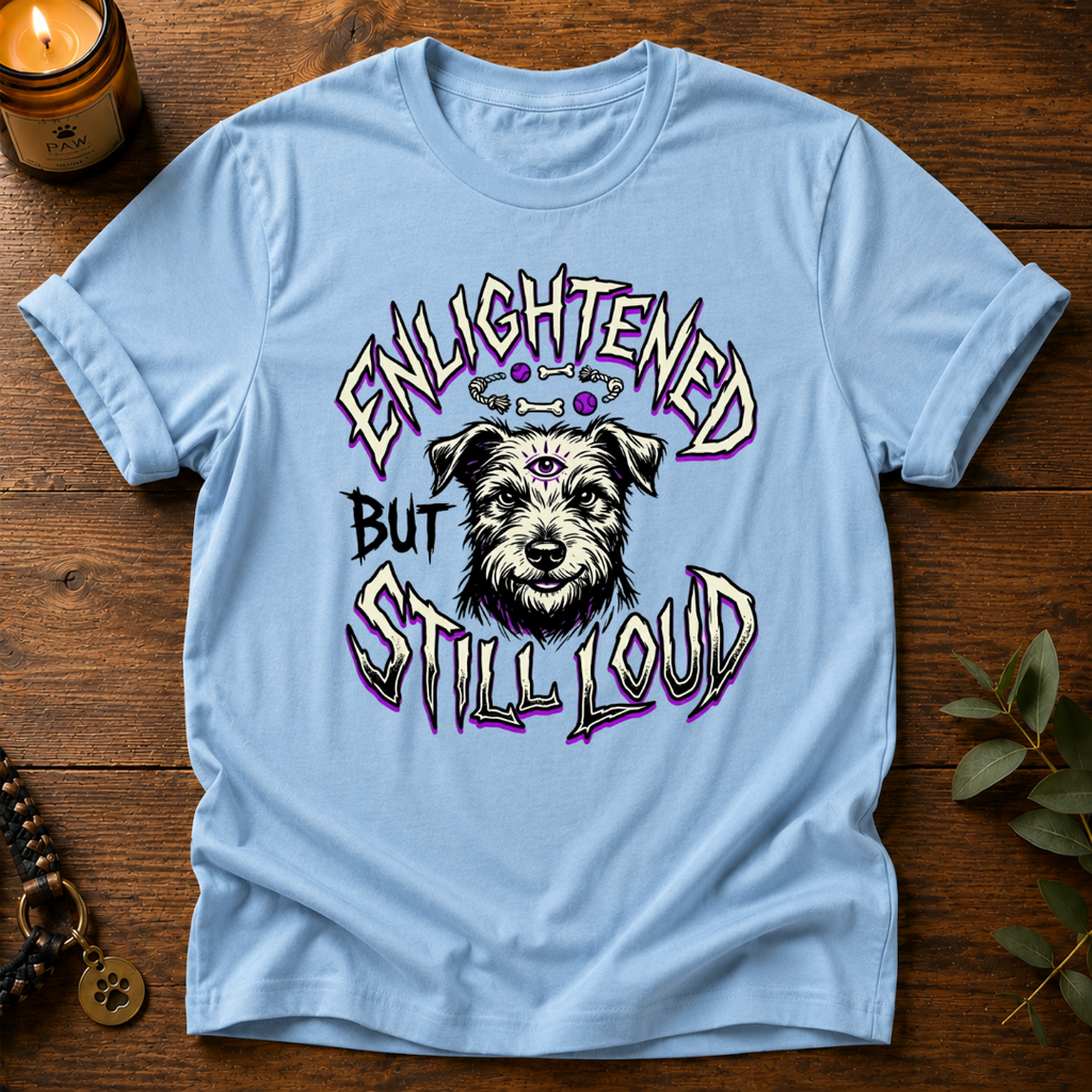 Enlightened Still Loud T-Shirt