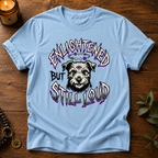 Enlightened Still Loud T-Shirt