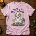My Dog Is My Therapist T-Shirt