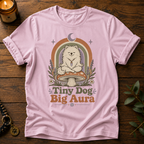 Tiny Dog Big Aura T-Shirt