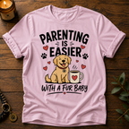Parenting Is Easier T-Shirt