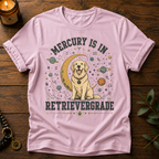 Mercury In Retrivergradee T-Shirt