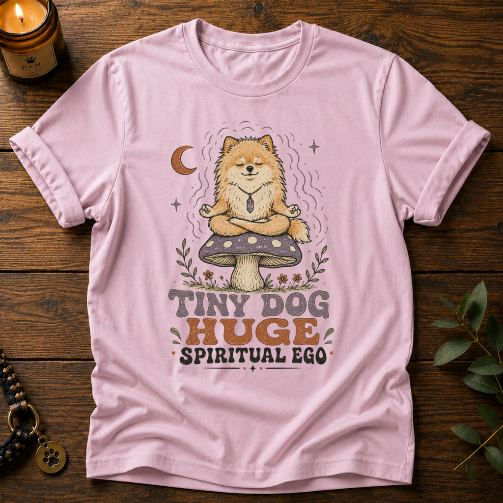 Tiny Dog Huge Spiritual Ego T-Shirt