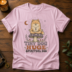 Tiny Dog Huge Spiritual Ego T-Shirt