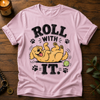 Roll With It T-Shirt