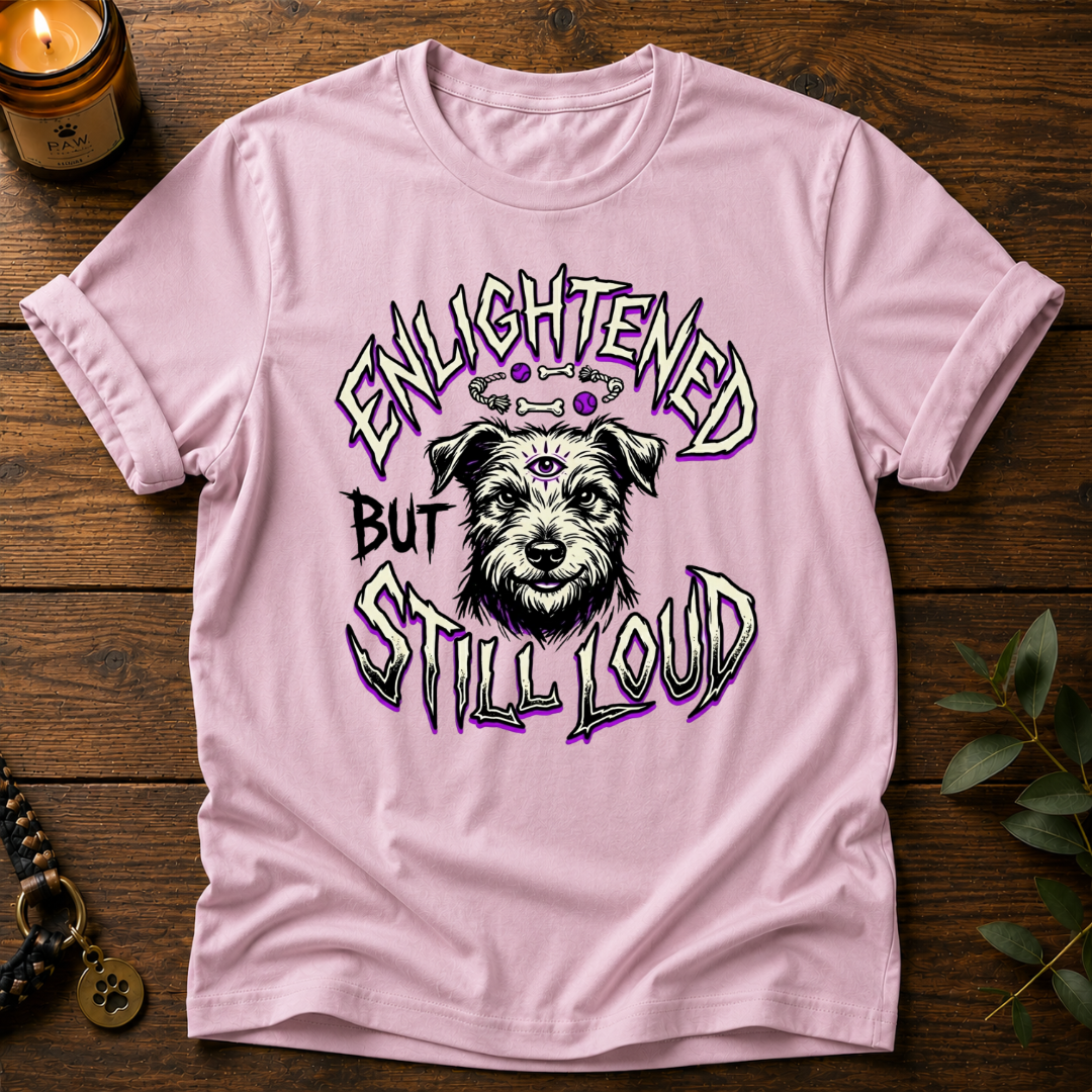 Enlightened Still Loud T-Shirt
